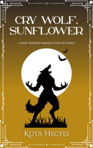 Cry Wolf, Sunflower by Kota Hegyes