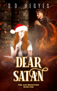 Dear Satan (Fire and Brimstone, book 1) by S.D. Hegyes
