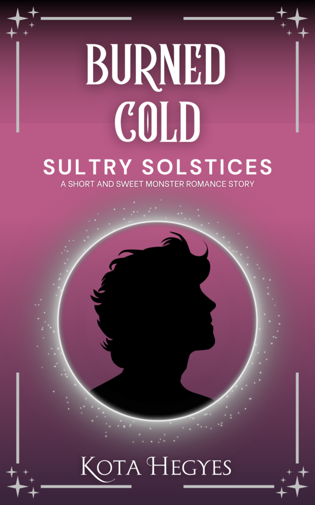 Burned Cold (Sultry Solstices, book 4) by Kota Hegyes