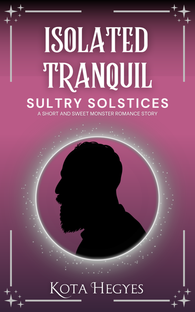 Isolated Tranquil (Sultry Solstices, book 5) by Kota Hegyes