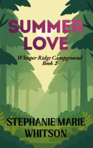 Summer Love (Whisper Ridge Campground #2) by Stephanie Marie Whitson